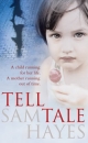Tell-Tale: A heartstopping psychological thriller with a jaw-dropping twist - Samantha Hayes