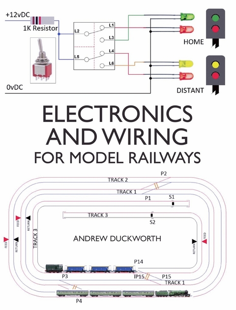 Electronics and Wiring for Model Railways -  Andrew Duckworth