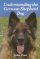 Understanding the German Shepherd Dog - John Cree