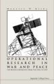 Operational Research In War And Peace: The British Experience From The 1930s To 1970 - Maurice W. Kirby