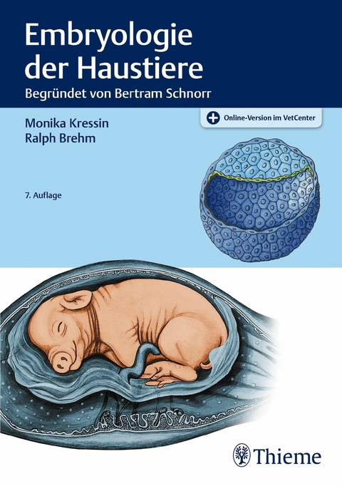 Embryologie der Haustiere -  Monika Kressin,  Ralph Brehm
