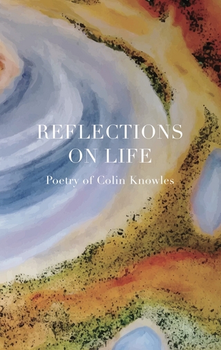 Reflections on Life - Colin E Knowles