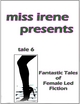 Miss Irene Presents - Tale 6