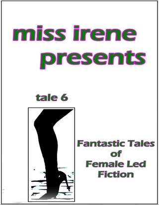 Miss Irene Presents - Tale 6 - Clearmont Miss Irene Clearmont