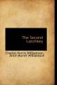 Second Latchkey - Charles Norris Williamson; Alice Muriel Williamson