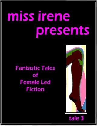 Miss Irene Presents - Tale 3 - Clearmont Miss Irene Clearmont