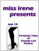Miss Irene Presents - Tale 10 - Miss Irene Clearmont