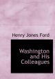 Ford, H: Washington and His Colleagues