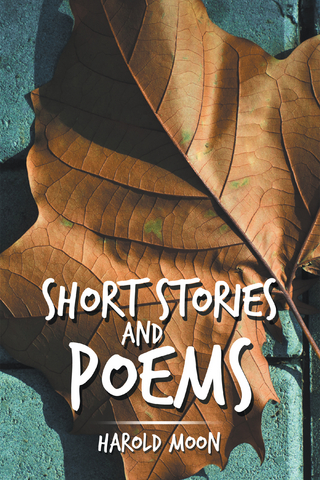Short Stories and Poems - Harold Moon