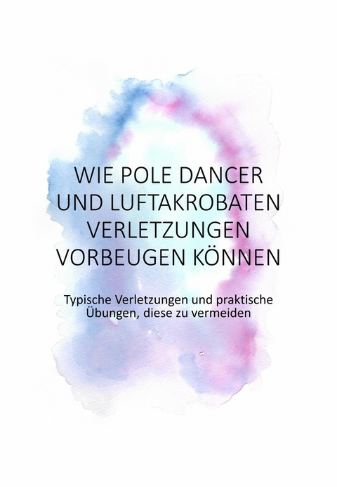 Wie Pole Dancer und Luftakrobaten Verletzungen vorbeugen können - Jennifer Sittel
