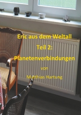 Eric aus dem Weltall - Teil 2: Planetenverbindungen - Matthias Hartung