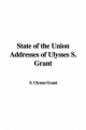 State of the Union Addresses of Ulysses S. Grant - Ulysses Grant  S.