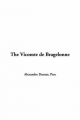 Vicomte De Bragelonne - Alexandre Dumas