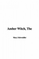 Amber Witch - Mary Schweidler