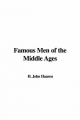 Famous Men of the Middle Ages - John Haaren  H.; A. Poland  B.