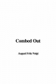 Combed Out - Fritz Voigt  August