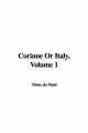 Corinne Or Italy, Volume 1 - Mme. de Stael