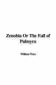 Zenobia Or The Fall of Palmyra