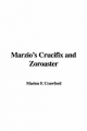 Marzio's Crucifix and Zoroaster - F. Crawford  Marion