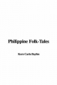 Philippine Folk-Tales - Carla Bayliss  Kern; Berton Maxfield  L.; W. Millington  H.