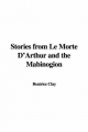 Stories from Le Morte D'Arthur and the Mabinogion - Beatrice Clay