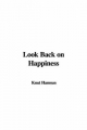 Look Back on Happiness - Knut Hamsun