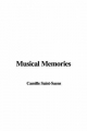 Musical Memories - Camille Saint-Saens