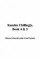 Kenelm Chillingly, Book 4 & 5 - Edward Lytton  Bulwer