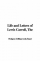 Life and Letters of Lewis Carroll - Stuart Collingwood  Dodgson