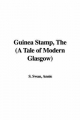 Guinea Stamp, The (A Tale of Modern Glasgow) - Annie Swan  S.
