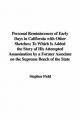 Personal Reminiscences of Early Days in California with Other Sketches; To Which Is Added the Story of His Attempted Assassination by a Former Associate on the Supreme Bench of the State - Stephen Field; George Gorham  C.