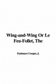 Wing-and-Wing Or Le Feu-Follet - J. Cooper  Fenimore