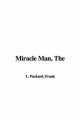 Miracle Man - Frank Packard  L.