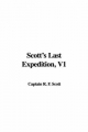 Scott's Last Expedition, V1 - Captain R. F. Scott