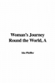 Woman's Journey Round the World - Ida Pfeiffer