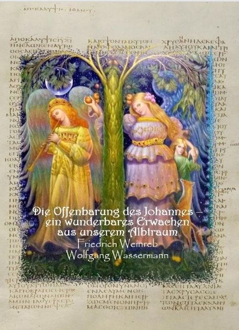 Die Offenbarung des Johannes - ein wunderbares Erwachen aus unserem Albtraum - Wolfgang Wassermann