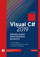 Visual C# 2019 – Grundlagen, Profiwissen und Rezepte - Jürgen Kotz