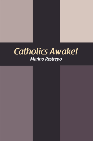 Catholics Awake! - Marino Restrepo