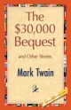 The $30,000 Bequest and Other Stories - Mark Twain