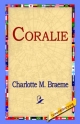 Coralie - Charlotte M Braeme;  1st World Library;  1stWorld Library