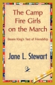 The Camp Fire Girls on the March - L Stewart Jane L Stewart;  Jane L Stewart;  1stWorld Library