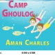 Camp Ghoulog - AMAN V. CHARLES; ANYA K. CHARLES