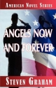 Angels Now and Forever - Steven Graham;  1st World Library;  1st World Publishing