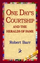 One Days Courtship and the Heralds of Fame - Robert Barr;  1st World Library;  1stWorld Library