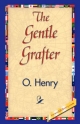 Gentle Grafter - Henry O;  1stWorld Library