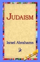 Judaism - Professor Israel Abrahams;  1st World Library;  1stWorld Library