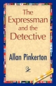 Expressman and the Detective - Allan Pinkerton