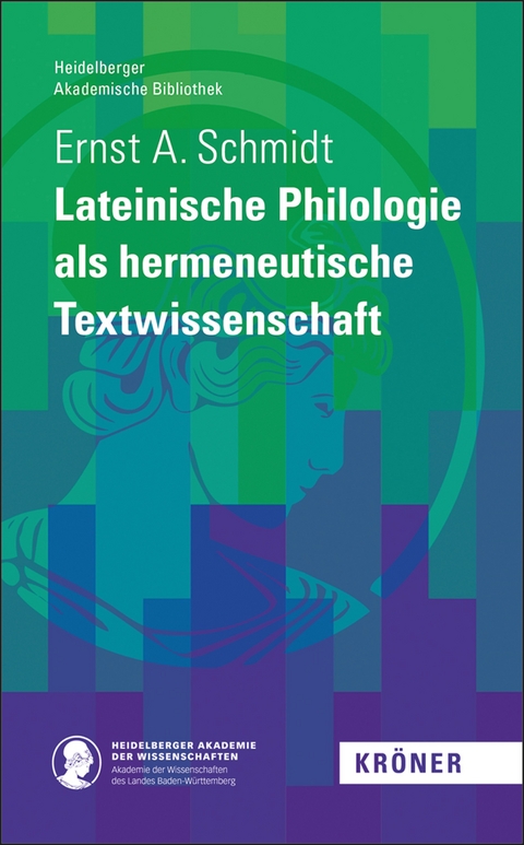 Lateinische Philologie als hermeneutische Textwissenschaft - Ernst A. Schmidt