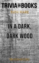 In a Dark, Dark Wood by Ruth Ware (Trivia-On-Books) - Trivion Books