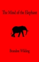 Mind of the Elephant - Brandon Wilding